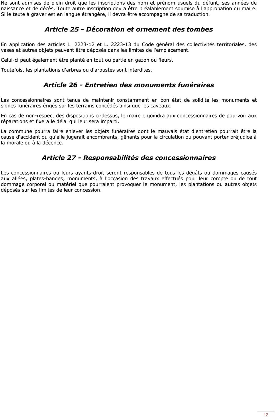 Article 25 - Décoration et ornement des tombes En application des articles L. 2223-12 et L.