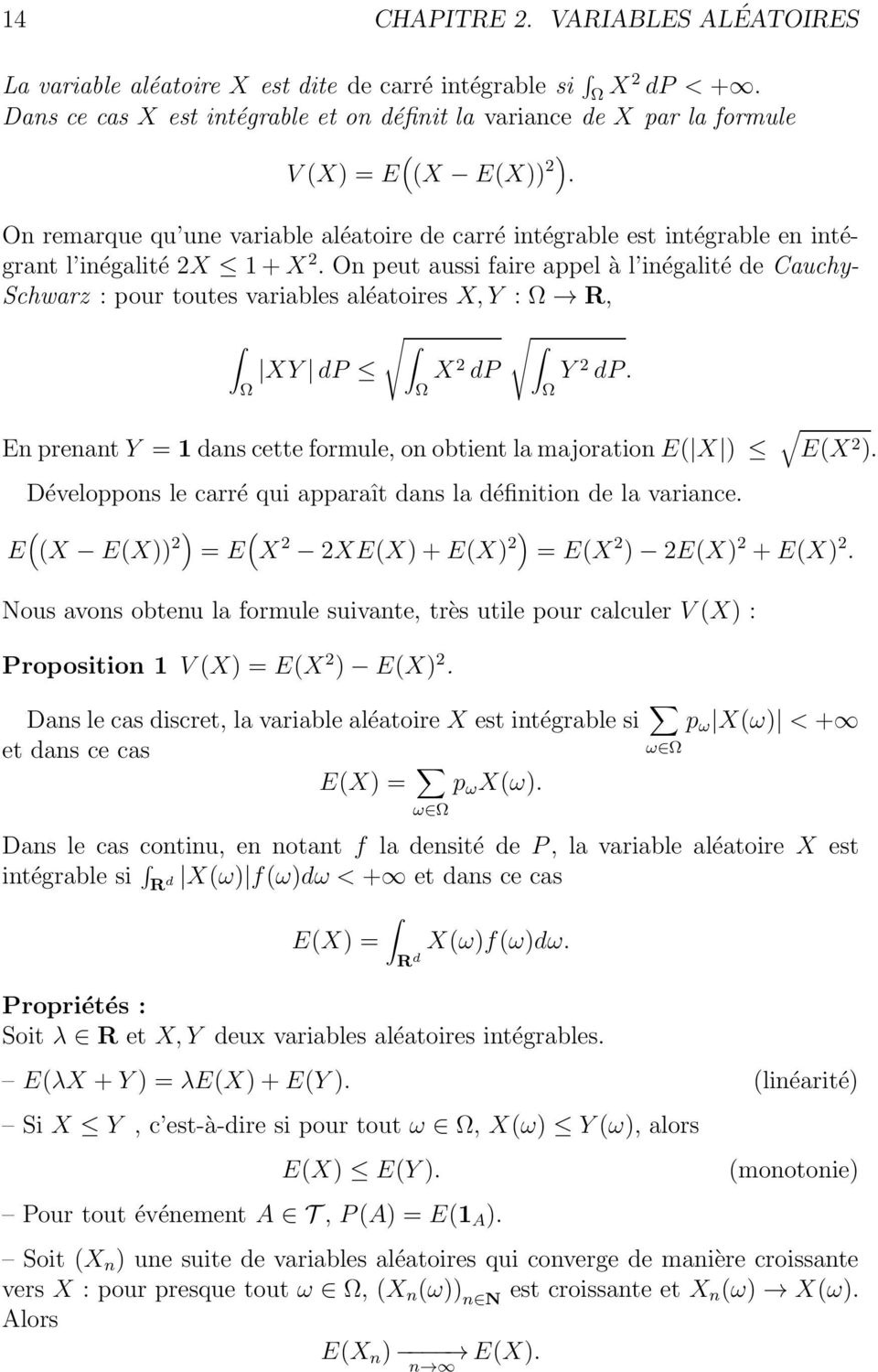 On remarque qu une variable aléatoire de carré intégrable est intégrable en intégrant l inégalité 2X 1+X 2.