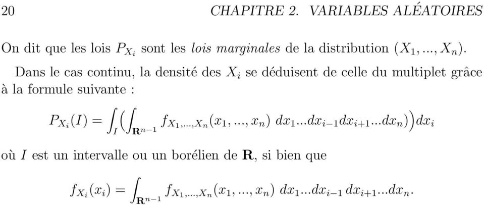 Dans le cas continu, la densité des X i se déduisent de celle du multiplet grâce à la formule suivante : ( P