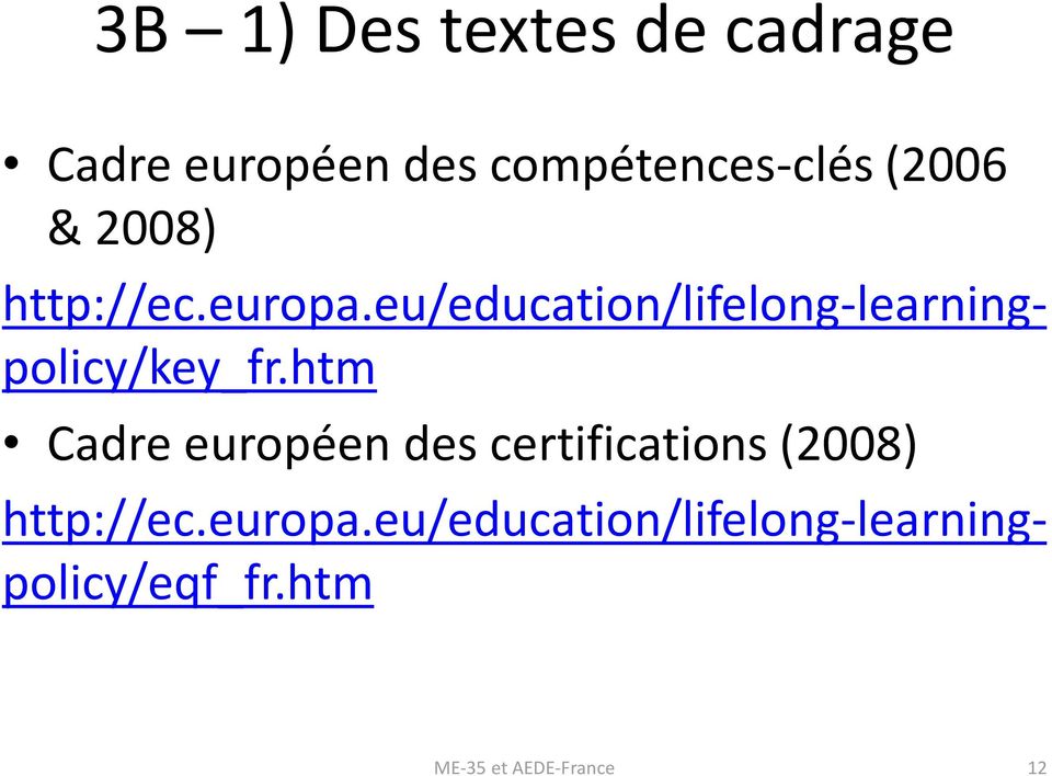 europa.eu/education/lifelong-learningpolicy/key_fr.htm http://ec.
