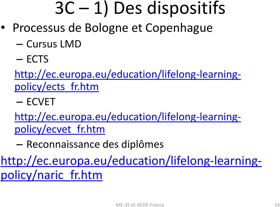 htm Reconnaissance des diplômes http://ec.europa.