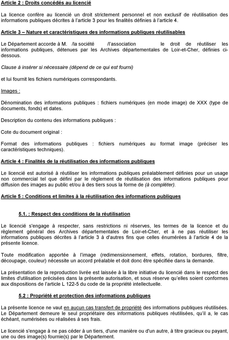 /la société /l association le droit de réutiliser les informations publiques, détenues par les Archives départementales de Loir-et-Cher, définies cidessous.