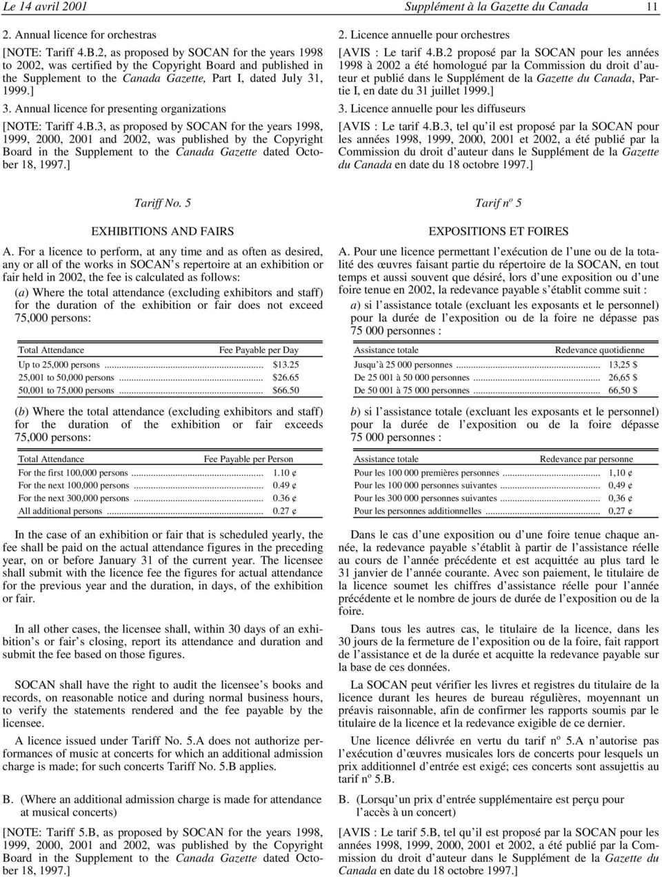 ard and published in the Supplement to the Canada Gazette, Part I, dated July 31, 1999.] [AVIS : Le tarif 4.B.