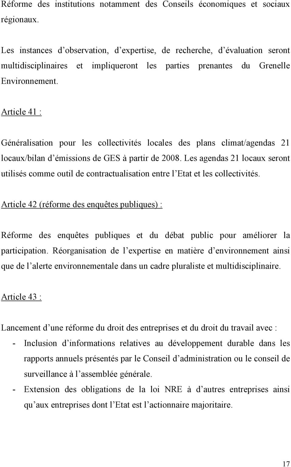 Article 41 : Généralisation pour les collectivités locales des plans climat/agendas 21 locaux/bilan d émissions de GES à partir de 2008.