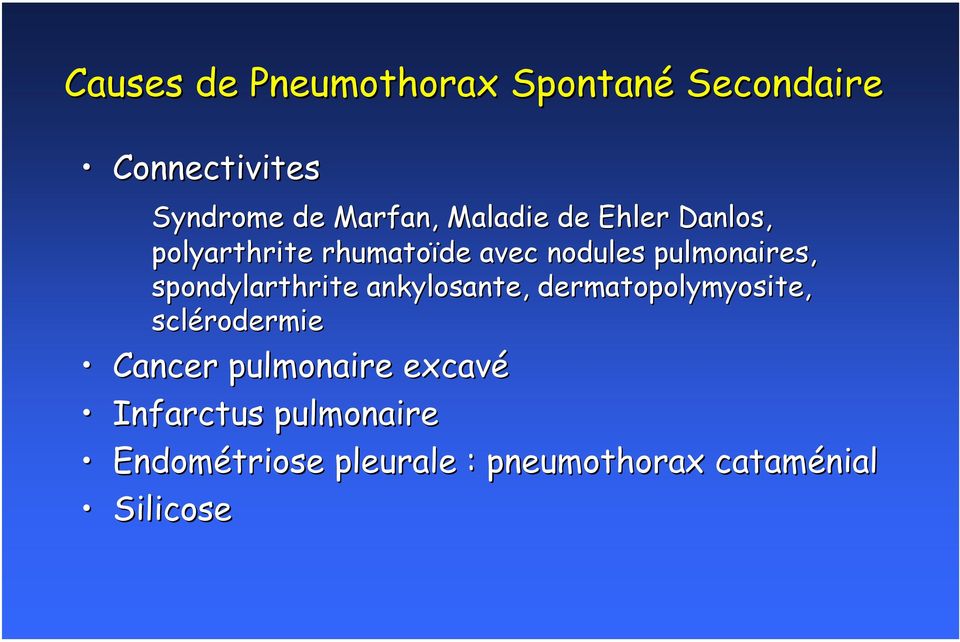 spondylarthrite ankylosante, dermatopolymyosite, sclérodermie Cancer pulmonaire