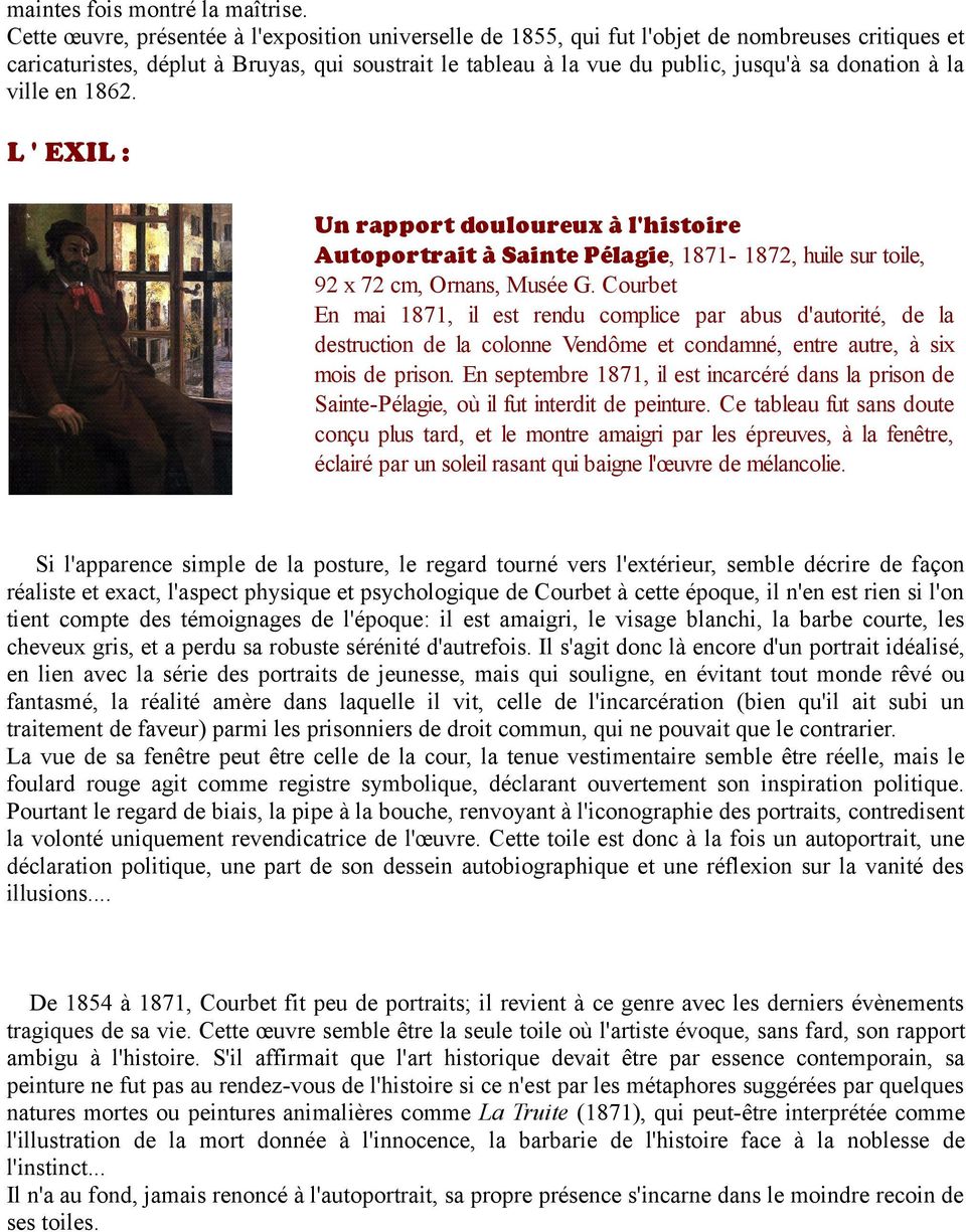 à la ville en 862. L ' EXIL : Un rapport douloureux à l'histoire Autoportrait à Sainte Pélagie, 87-872, huile sur toile, 92 x 72 cm, Ornans, Musée G.