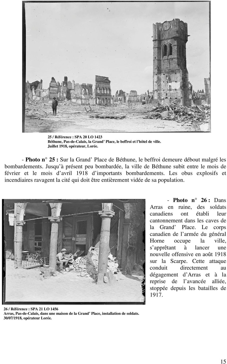 Jusqu à présent peu bombardée, la ville de Béthune subit entre le mois de février et le mois d avril 1918 d importants bombardements.