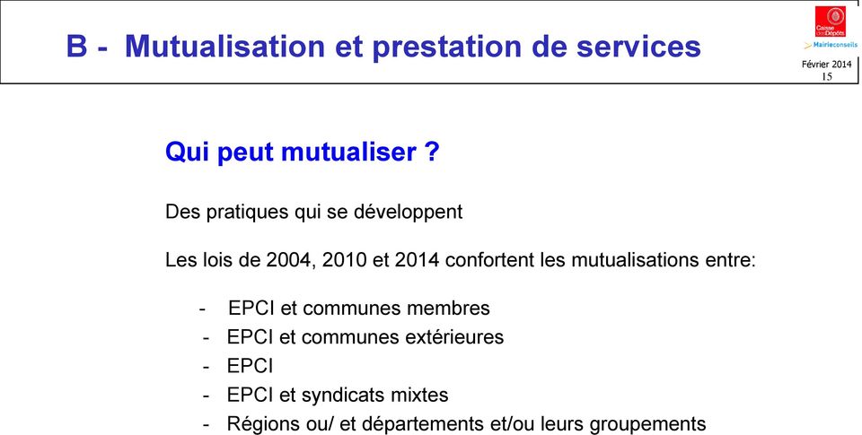 mutualisations entre: - EPCI et communes membres - EPCI et communes