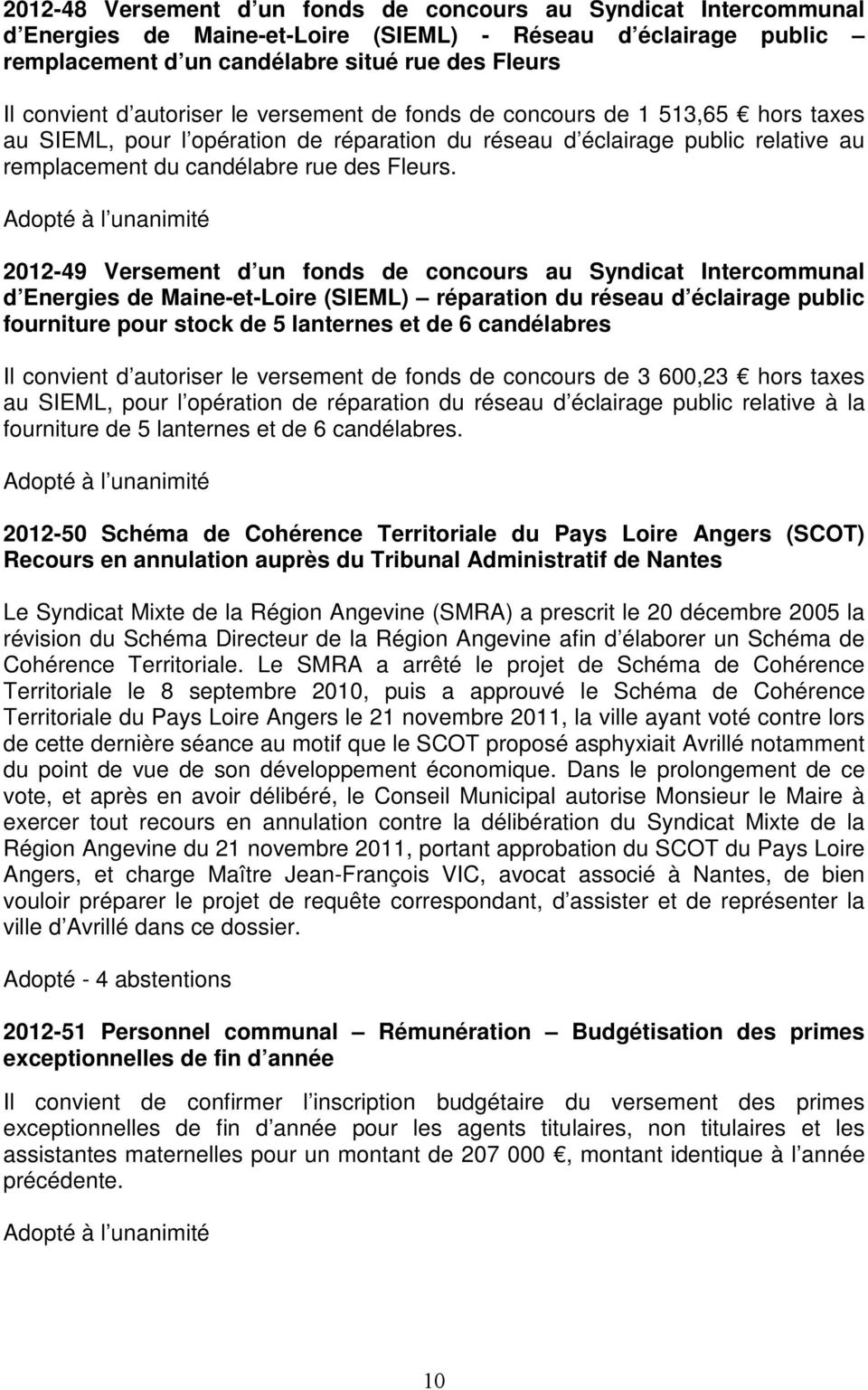 2012-49 Versement d un fonds de concours au Syndicat Intercommunal d Energies de Maine-et-Loire (SIEML) réparation du réseau d éclairage public fourniture pour stock de 5 lanternes et de 6