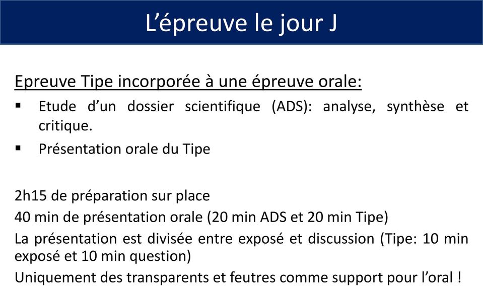 Présentation orale du Tipe 2h15 de préparation sur place 40 min de présentation orale (20 min ADS et