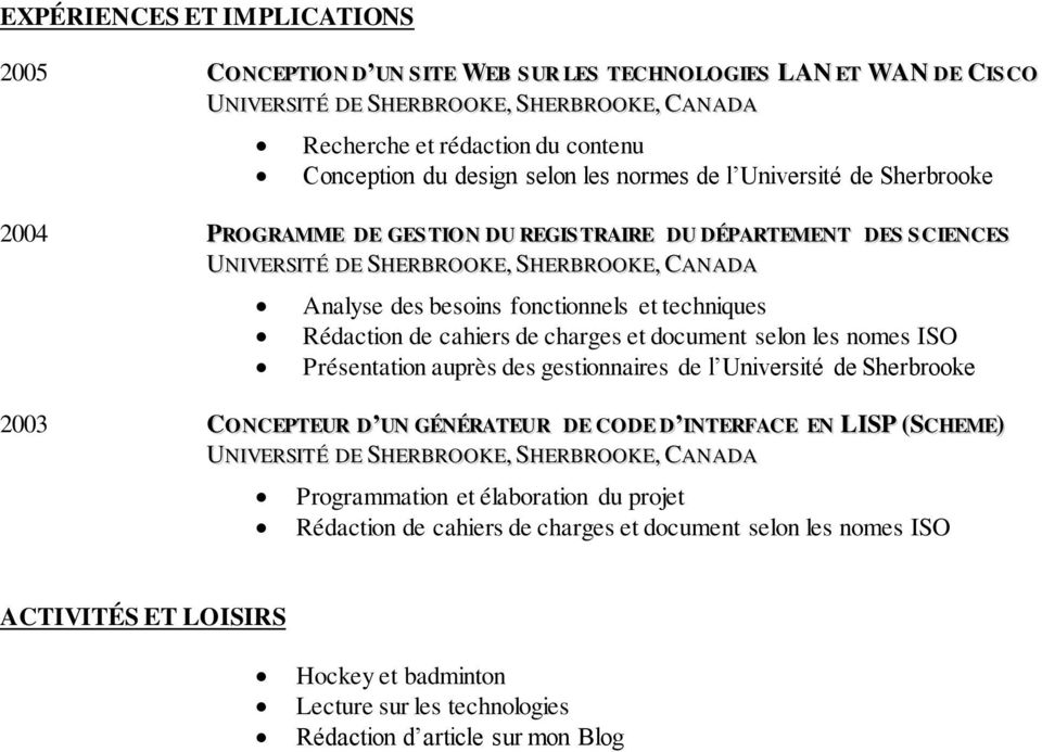 document selon les nomes ISO Présentation auprès des gestionnaires de l Université de Sherbrooke 2003 CONCEPTEUR D UN GÉNÉRATEUR DE CODE D INTERFACE EN LISP (SCHEME) Programmation