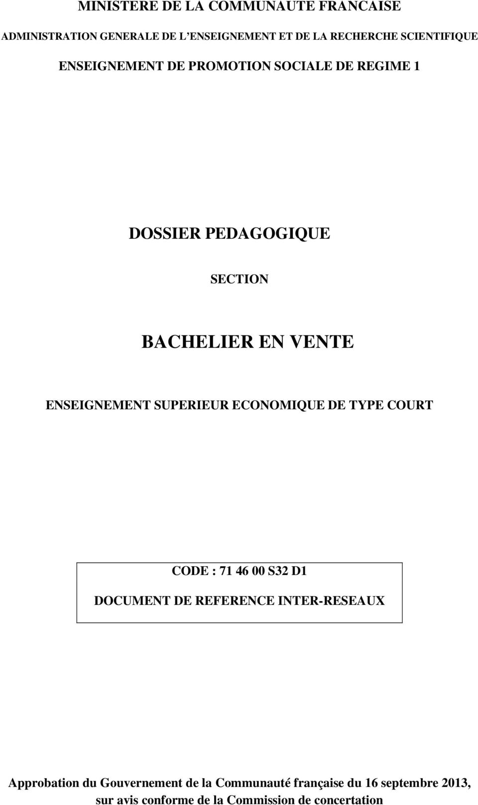 ENSEIGNEMENT SUPERIEUR ECONOMIQUE DE TYPE CRT CODE : 71 46 00 S32 D1 DOCUMENT DE REFERENCE INTER-RESEAUX