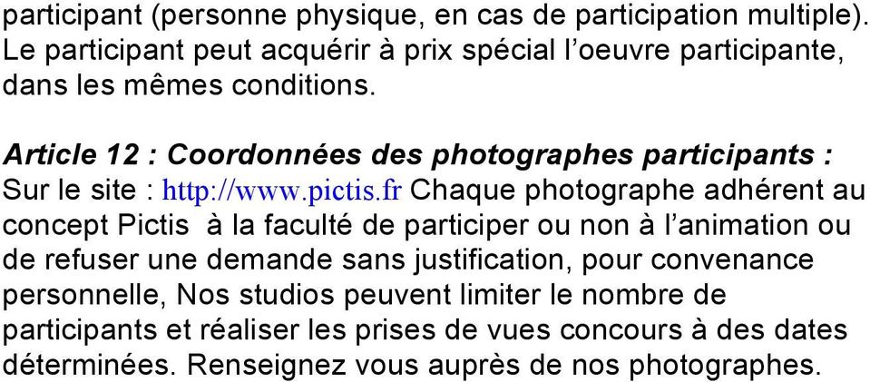 Article 12 : Coordonnées des photographes participants : Sur le site : http://www.pictis.