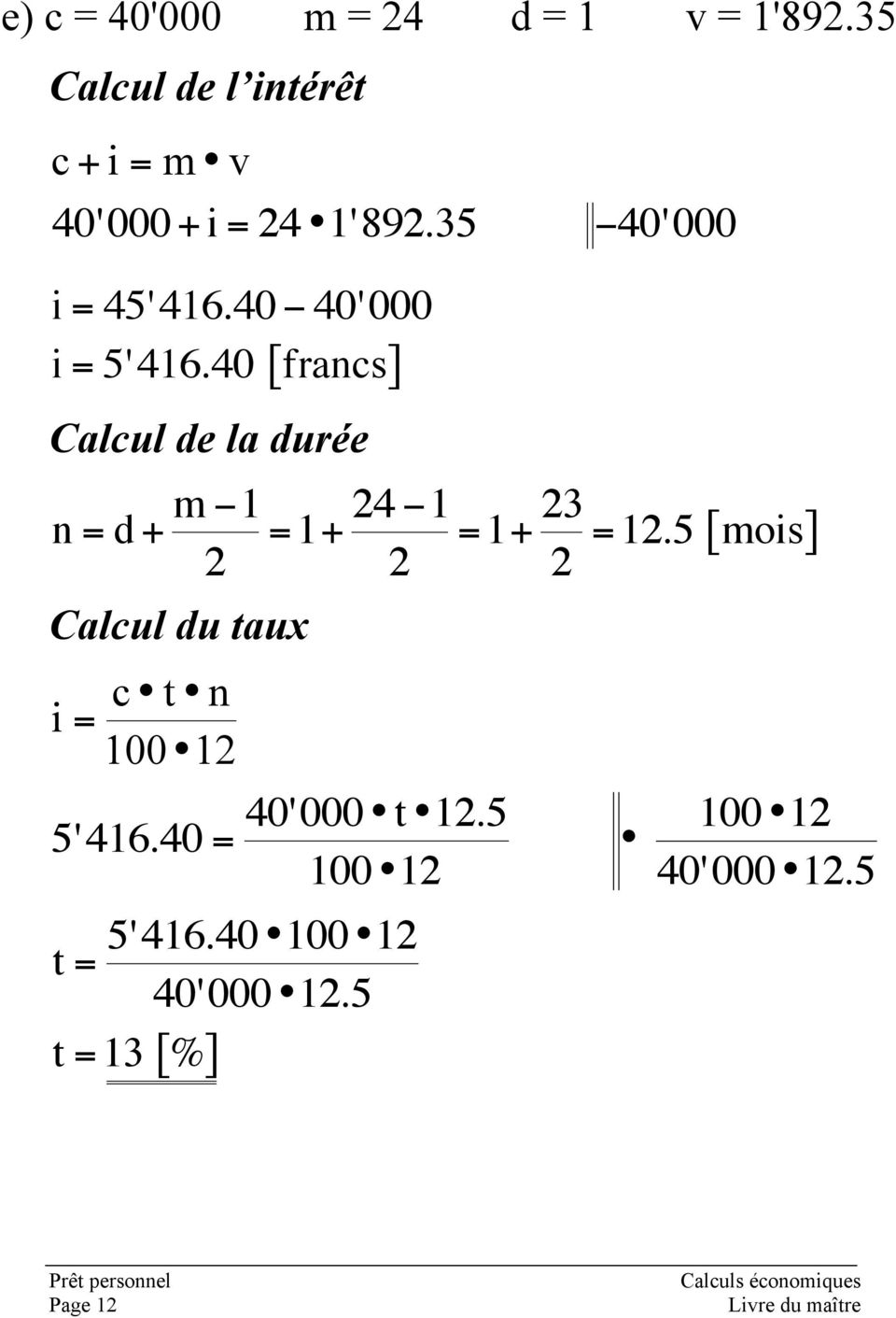40 francs =1+ Calcul du taux 100 1 5'416.40 = 4 "1 40'000 t 1.