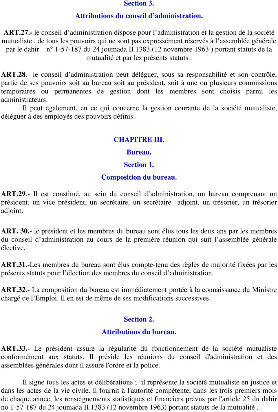 1-57-187 du 24 joumada II 1383 (12 novembre 1963 ) portant statuts de la mutualité et par les présents statuts. ART.28.