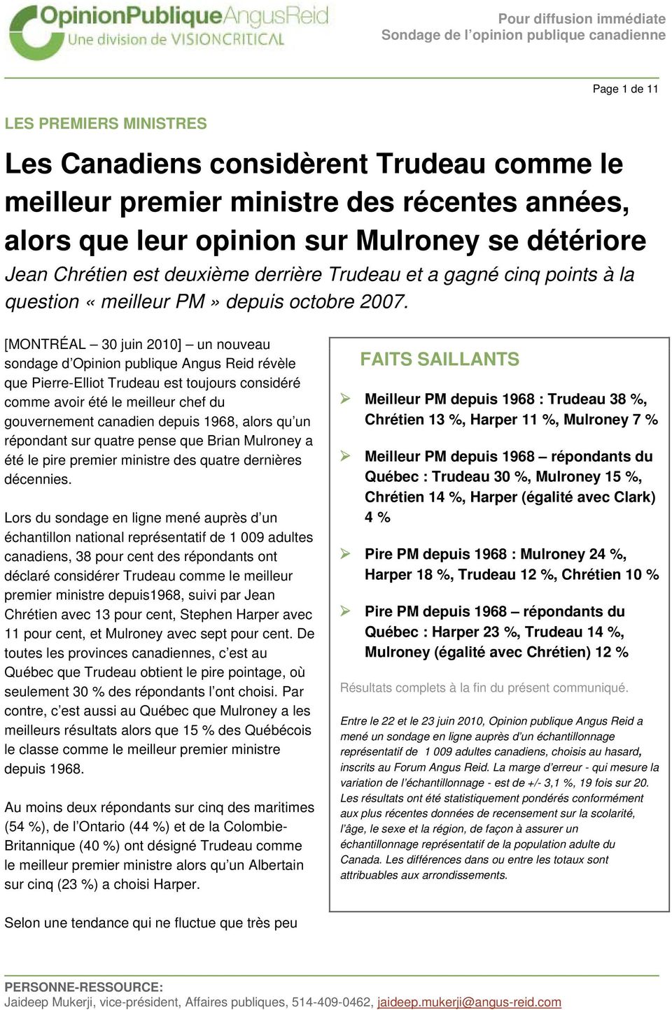 [MONTRÉAL 30 juin 2010] un nouveau sondage d Opinion publique Angus Reid révèle que Pierre-Elliot Trudeau est toujours considéré comme avoir été le meilleur chef du gouvernement canadien depuis 1968,