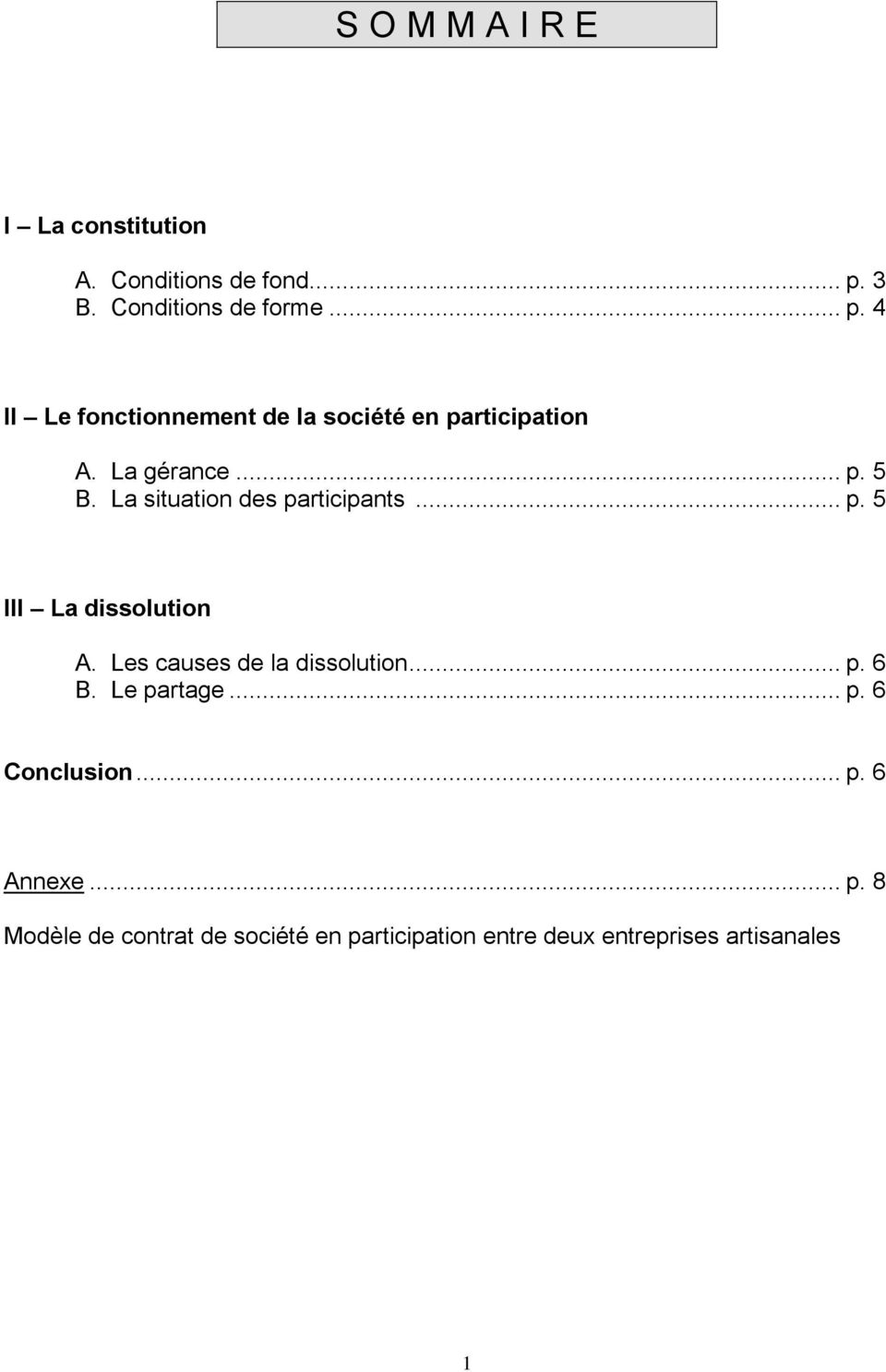 La situation des participants... p. 5 III La dissolution A. Les causes de la dissolution... p. 6 B.