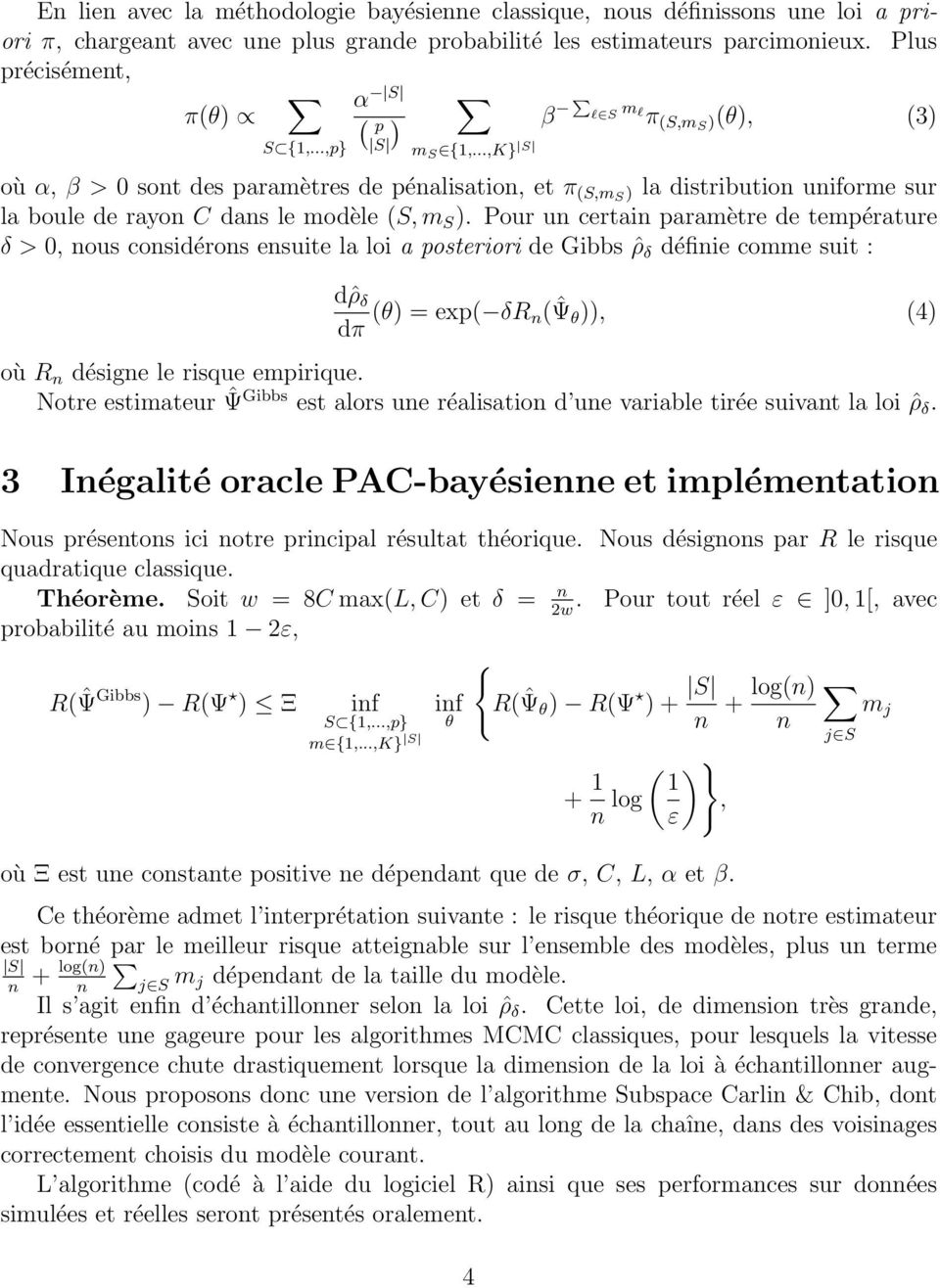 ..,K} S β où α, β > 0 sot des paramètres de péalisatio, et π (S,mS ) la distributio uiforme sur la boule de rayo C das le modèle (S, m S ).