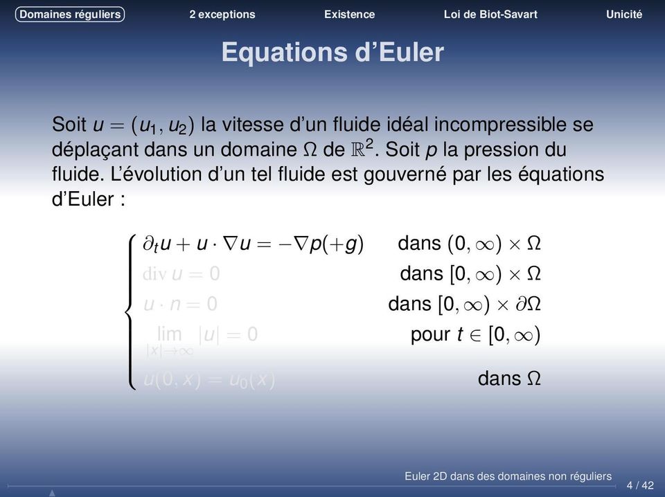 L évolution d un tel fluide est gouverné par les équations d Euler : t u + u u = p(+g)