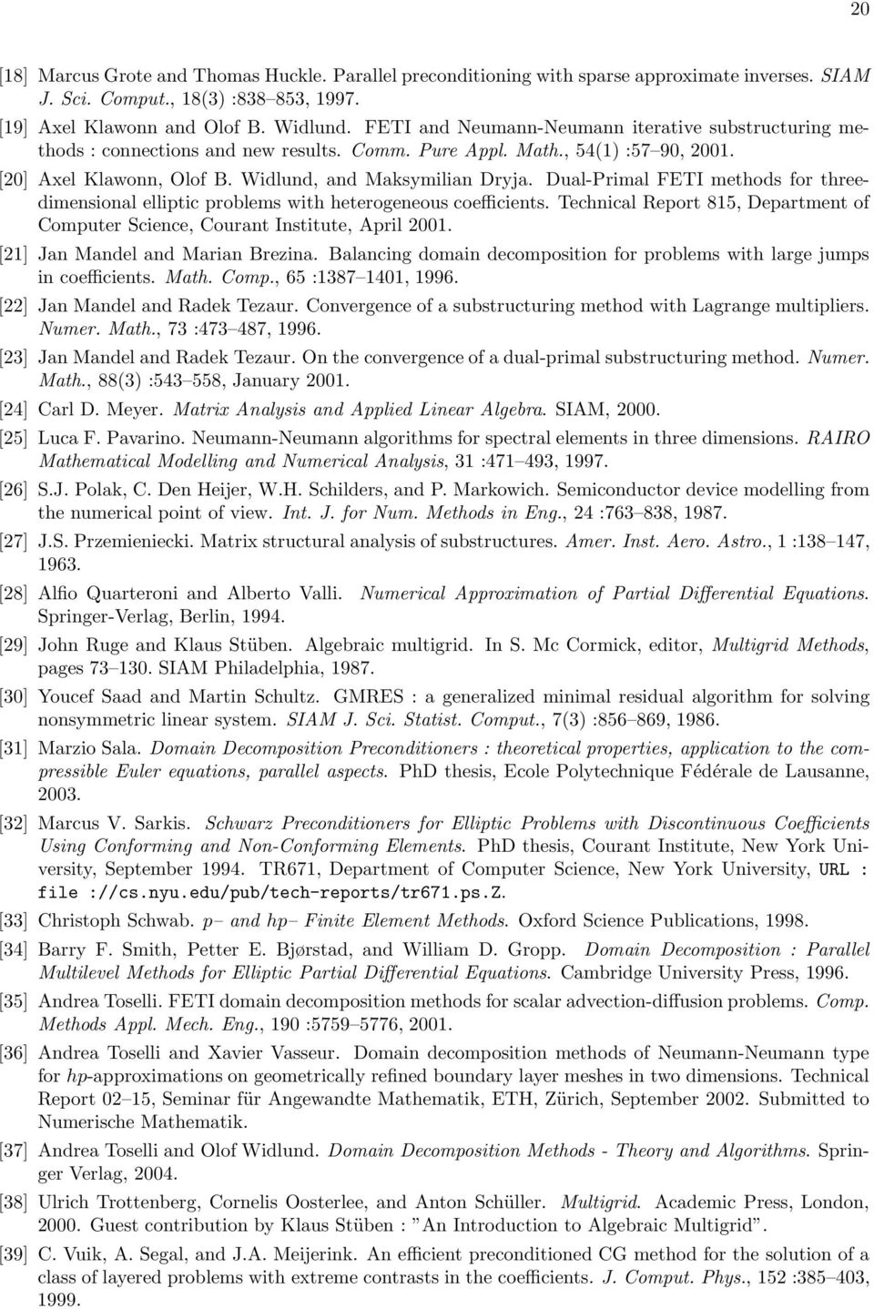Dual-Primal FETI methods for threedimensional elliptic problems with heterogeneous coefficients. Technical Report 815, Department of Computer Science, Courant Institute, April 2001.