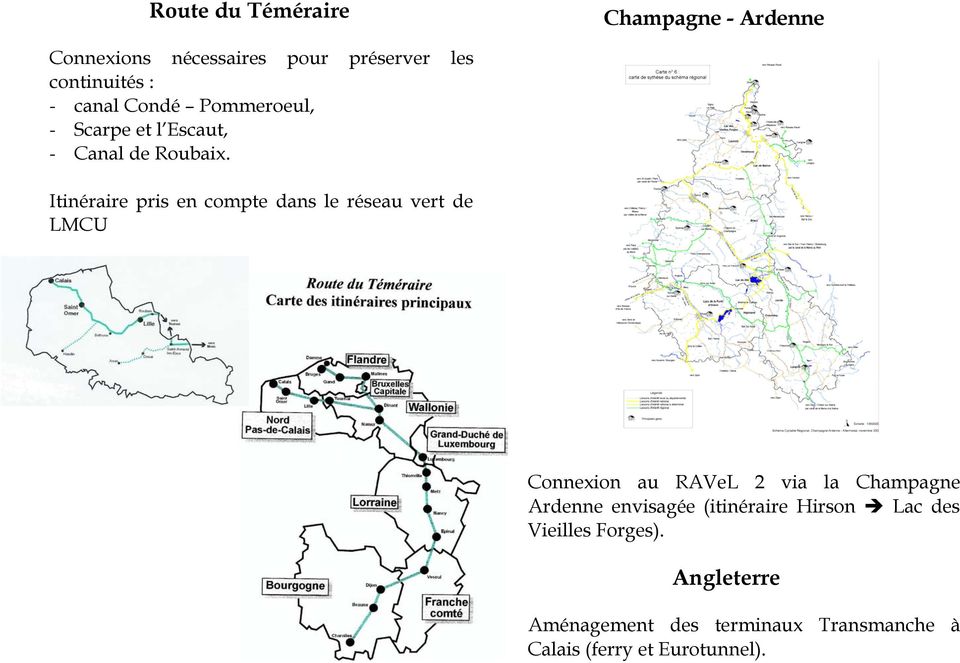 Itinéraire pris en compte dans le réseau vert de LMCU Connexion au RAVeL 2 via la Champagne Ardenne