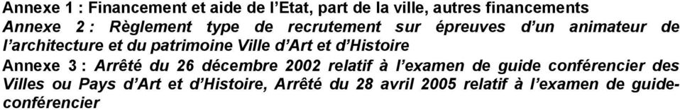 Ville d Art et d Histoire Annexe 3 : Arrêté du 26 décembre 2002 relatif à l examen de guide