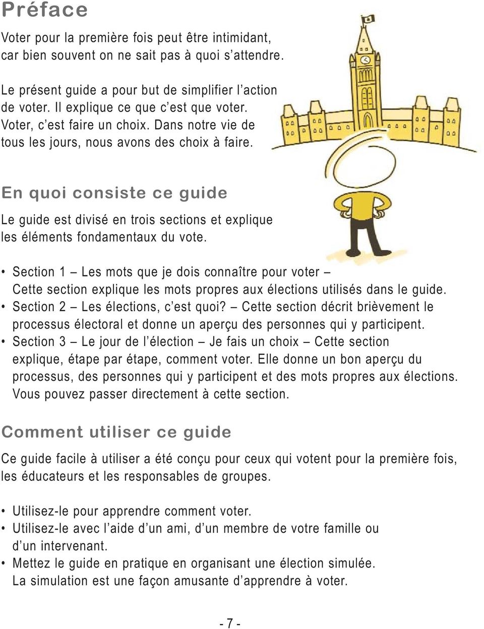 En quoi consiste ce guide Le guide est divisé en trois sections et explique les éléments fondamentaux du vote.