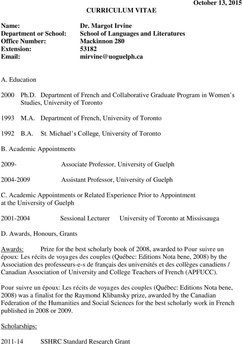 Academic Appointments 2009- Associate Professor, University of Guelph 2004-2009 Assistant Professor, University of Guelph C.