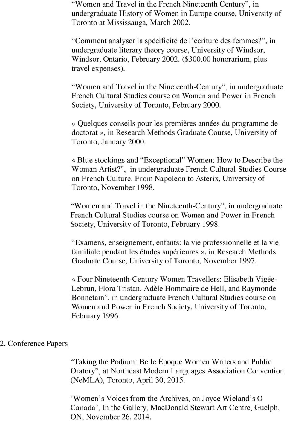 Women and Travel in the Nineteenth-Century, in undergraduate French Cultural Studies course on Women and Power in French Society, University of Toronto, February 2000.