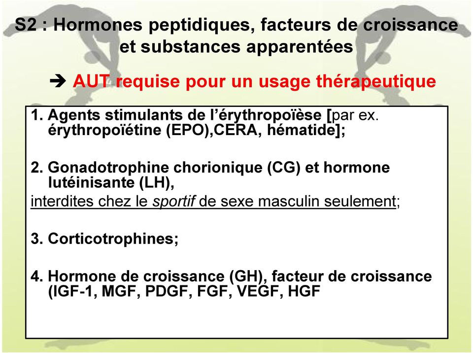 Gonadotrophine chorionique (CG) et hormone lutéinisante (LH), interdites chez le sportif de sexe masculin
