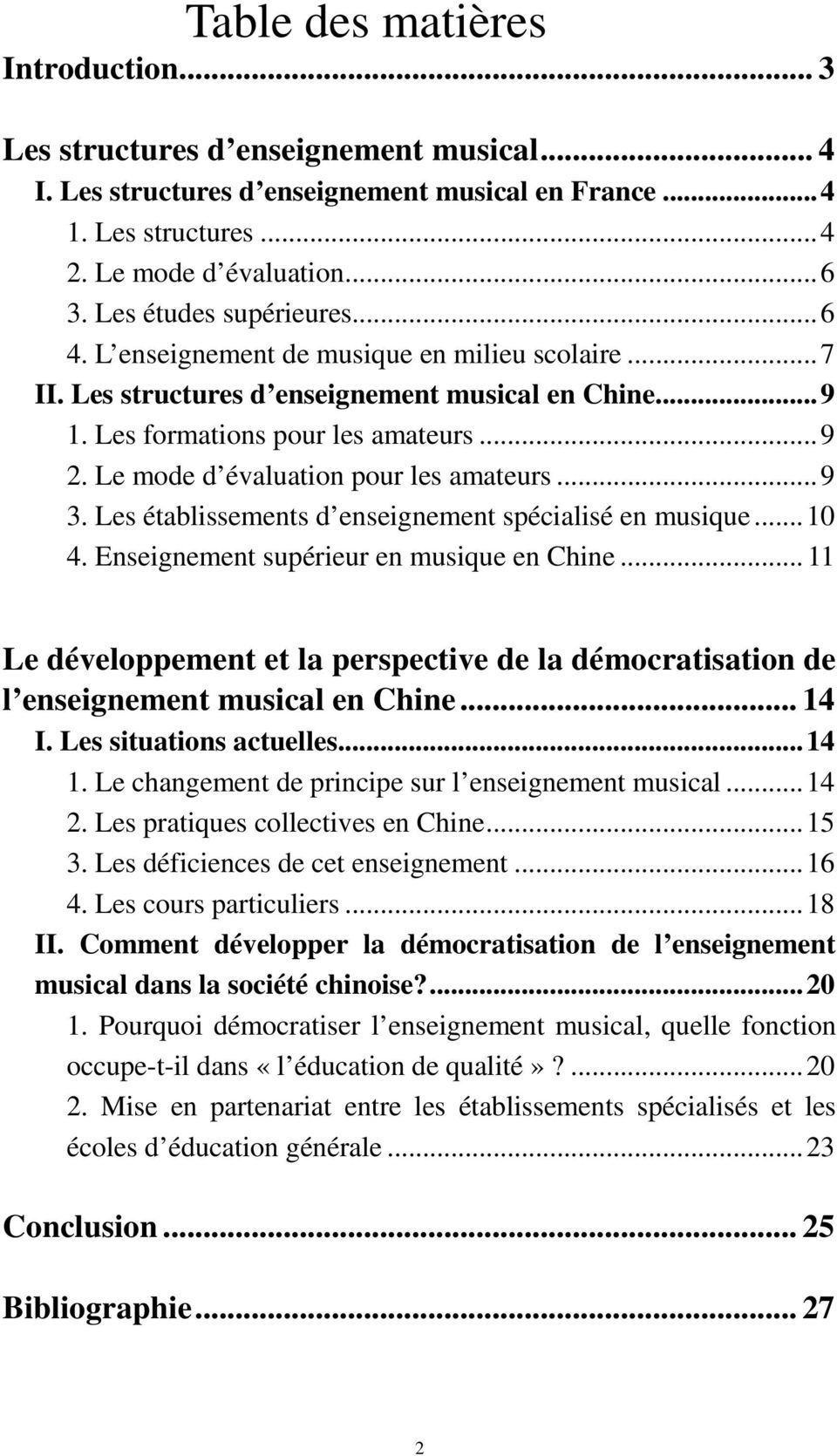 Le mode d évaluation pour les amateurs...9 3. Les établissements d enseignement spécialisé en musique...10 4. Enseignement supérieur en musique en Chine.
