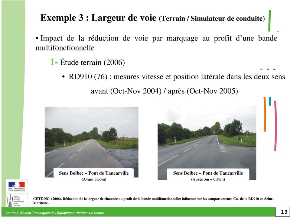 de Tancarville (Avant 3,30m) Sens Bolbec Pont de Tancarville (Après 3m + 0,30m) CETE-NC. (2006).