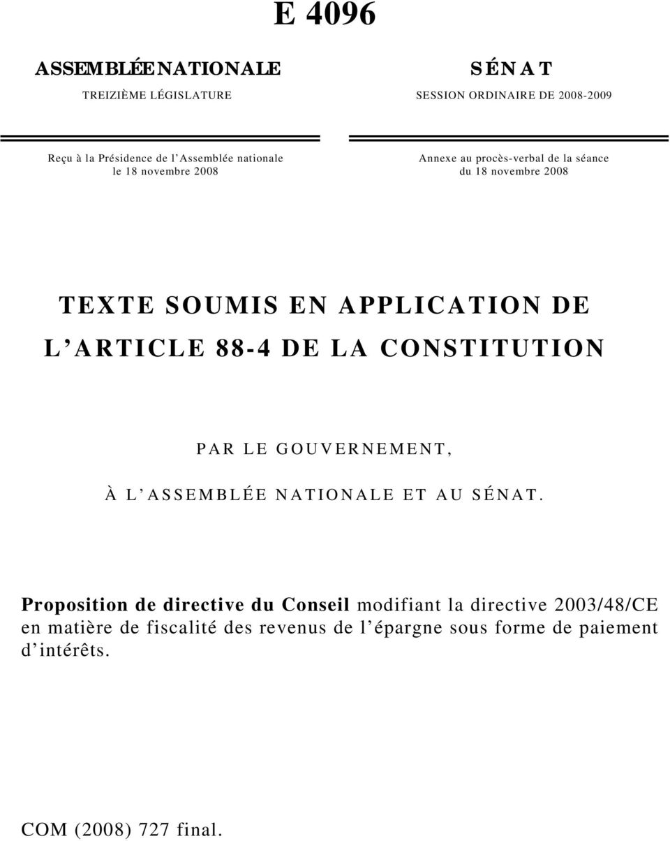 ARTICLE 88-4 DE LA CONSTITUTION PAR LE GOUVERNEMENT, À L ASSEMBLÉE NATIONALE ET AU SÉNAT.