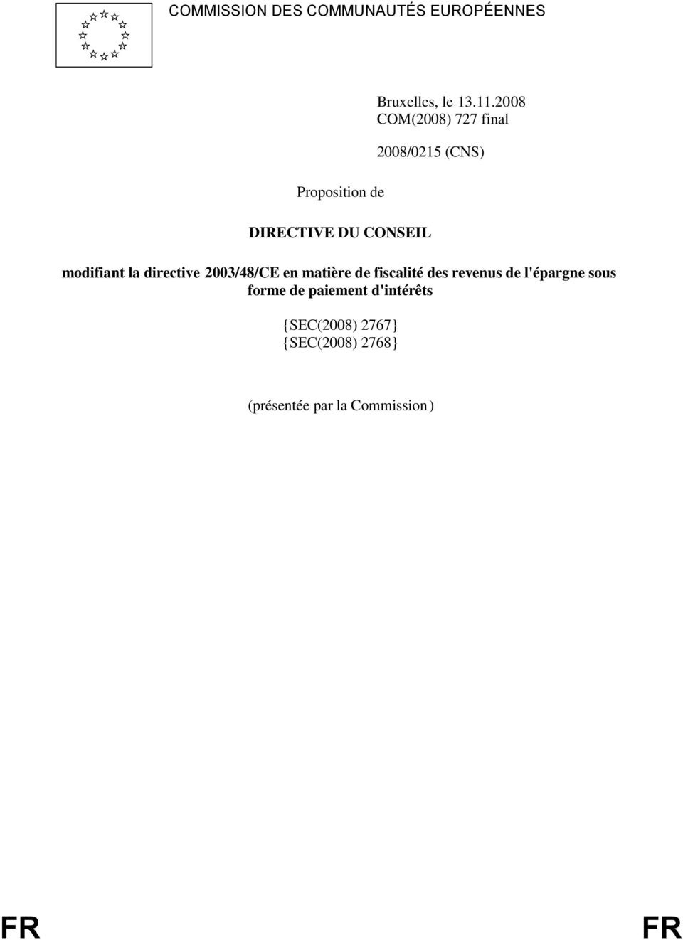 directive 2003/48/CE en matière de fiscalité des revenus de l'épargne sous forme
