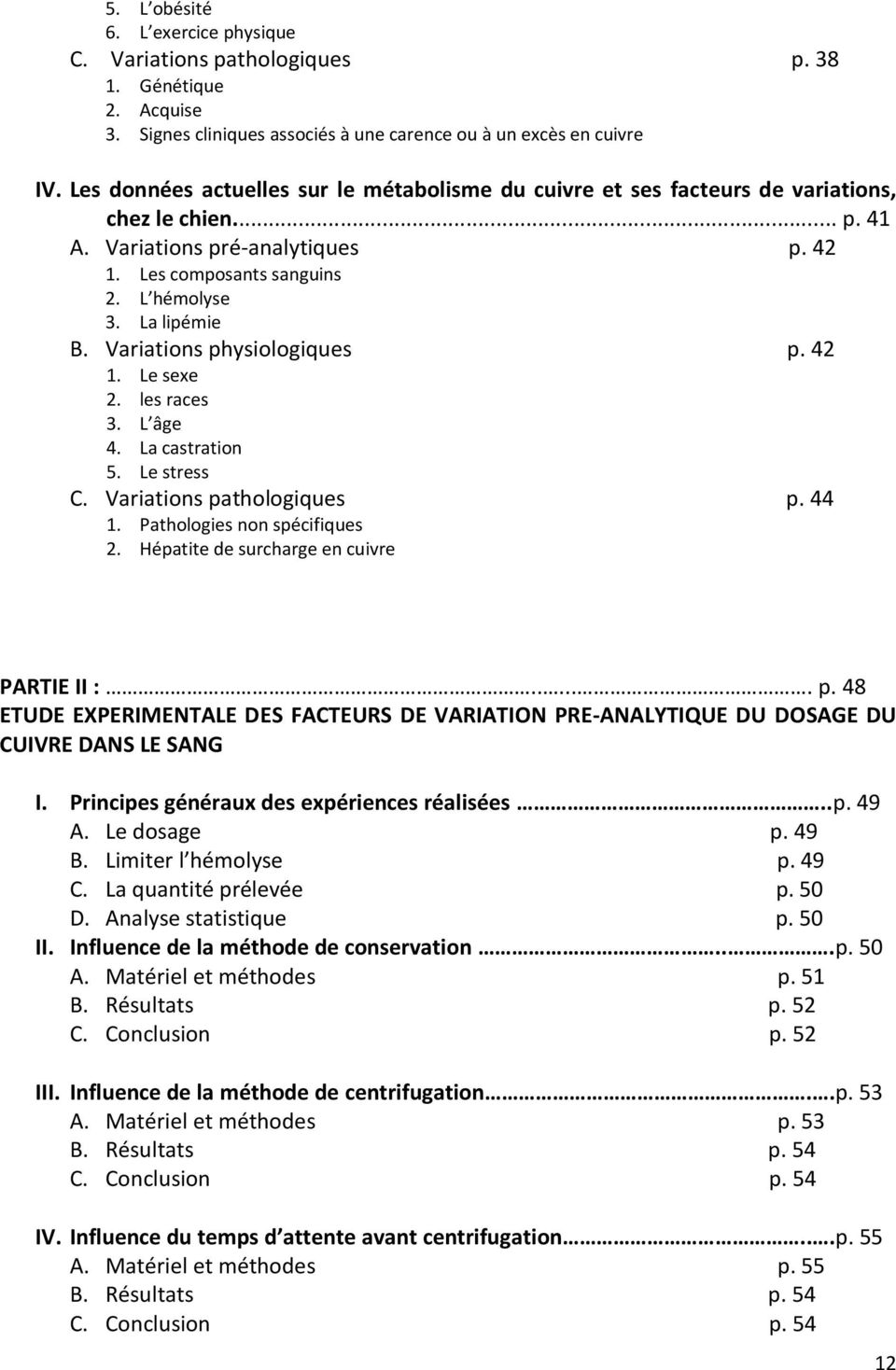 Variations physiologiques p. 42 1. Le sexe 2. les races 3. L âge 4. La castration 5. Le stress C. Variations pathologiques p. 44 1. Pathologies non spécifiques 2.