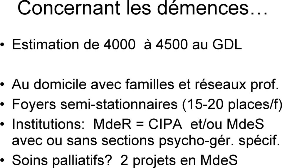Foyers semi-stationnaires (15-20 places/f) Institutions: MdeR =