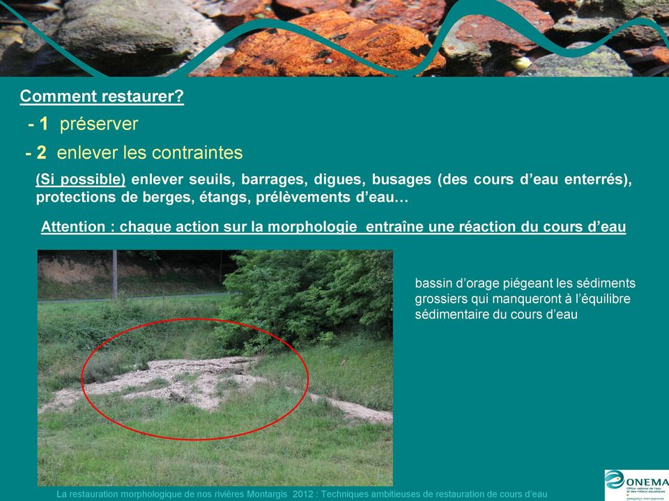 busages (des cours d eau enterrés), protections de berges, étangs, prélèvements d eau Attention
