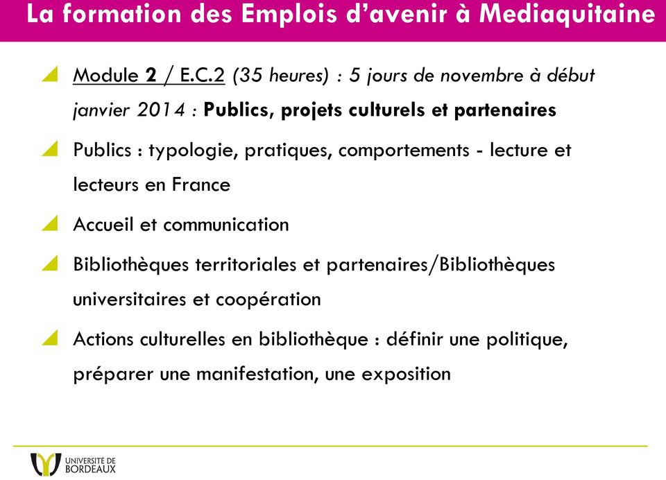 Publics : typologie, pratiques, comportements - lecture et lecteurs en France Accueil et communication