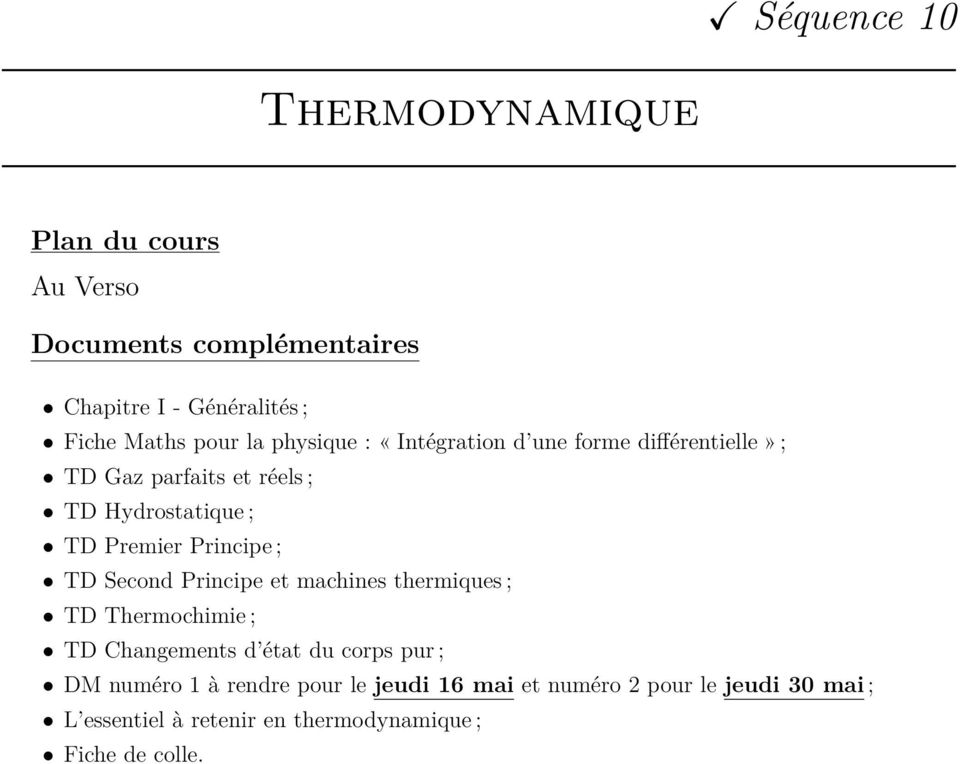 Principe ; TD Second Principe et machines thermiques ; TD Thermochimie ; TD Changements d état du corps pur ; DM numéro