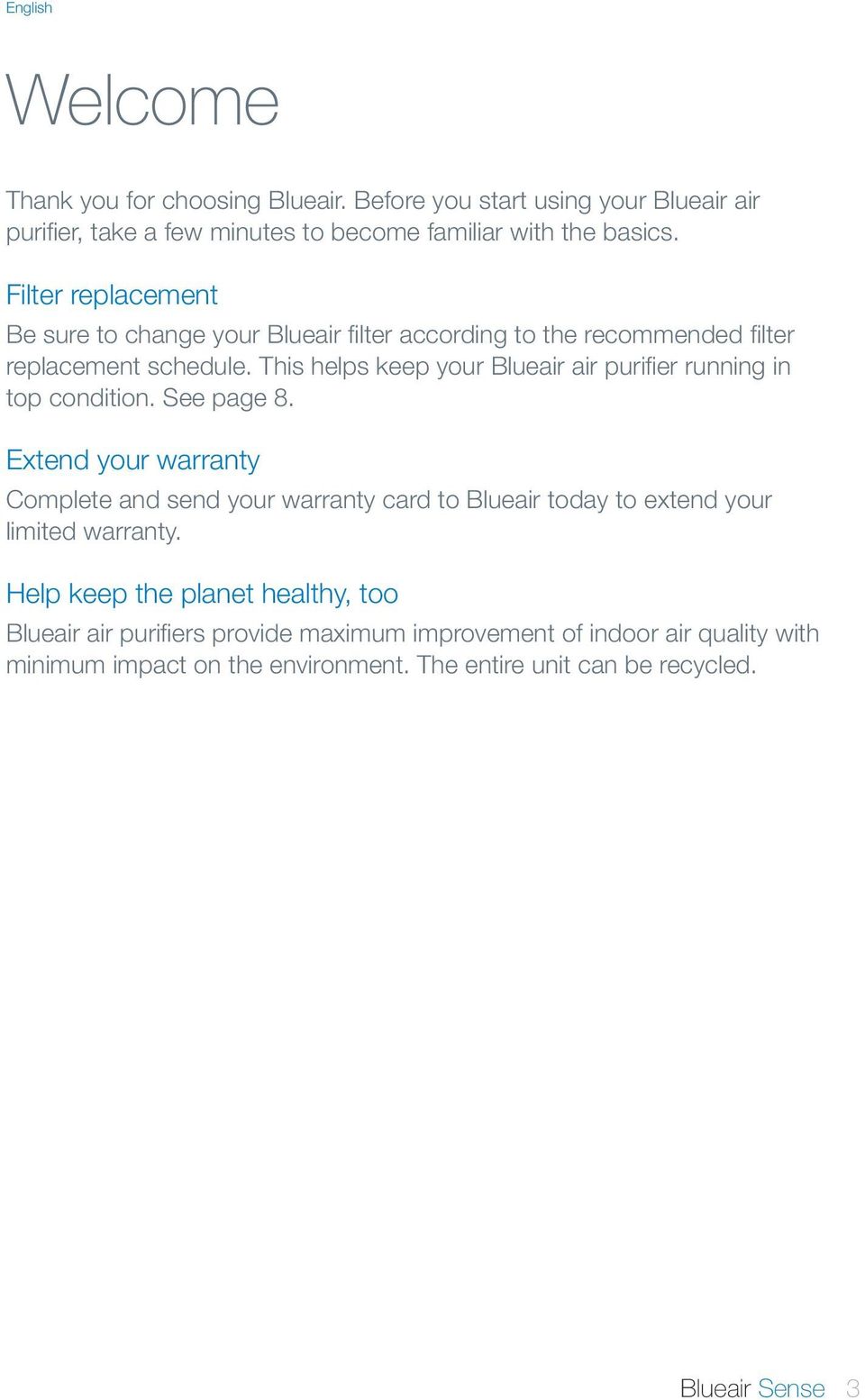 This helps keep your Blueair air purifier running in top condition. See page 8.
