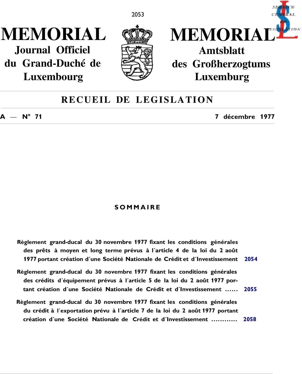 grand-ducal du 30 novembre 1977 fixant les conditions générales des crédits d équipement prévus à l article 5 de la loi du 2 août 1977 portantcréation d une Société Nationale de Crédit et d