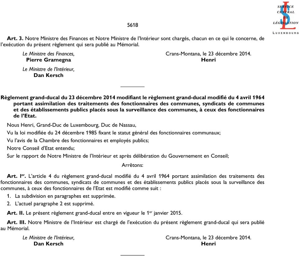 Pierre Gramegna Le Ministre de l Intérieur, Dan Kersch Règlement grand-ducal du 23 décembre 2014 modifiant le règlement grand-ducal modifié du 4 avril 1964 portant assimilation des traitements des
