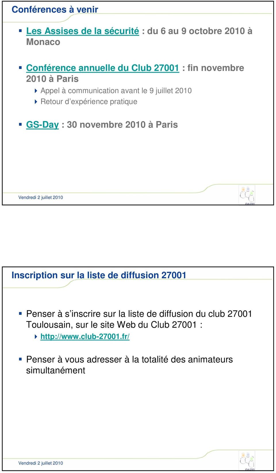 à Paris Inscription sur la liste de diffusion 27001 Penser à s inscrire sur la liste de diffusion du club 27001