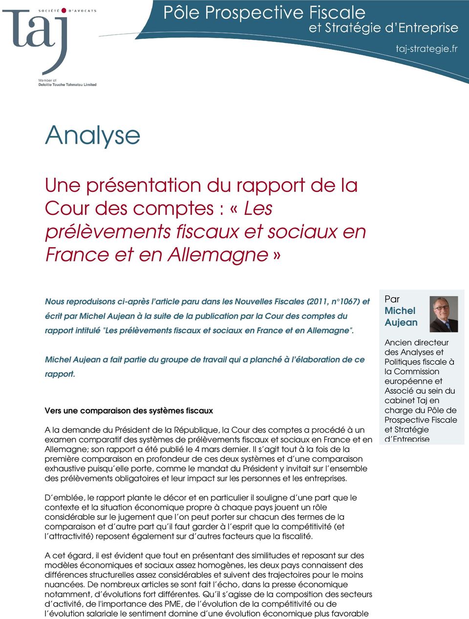 Michel Aujean a fait partie du groupe de travail qui a planché à l élaboration de ce rapport.