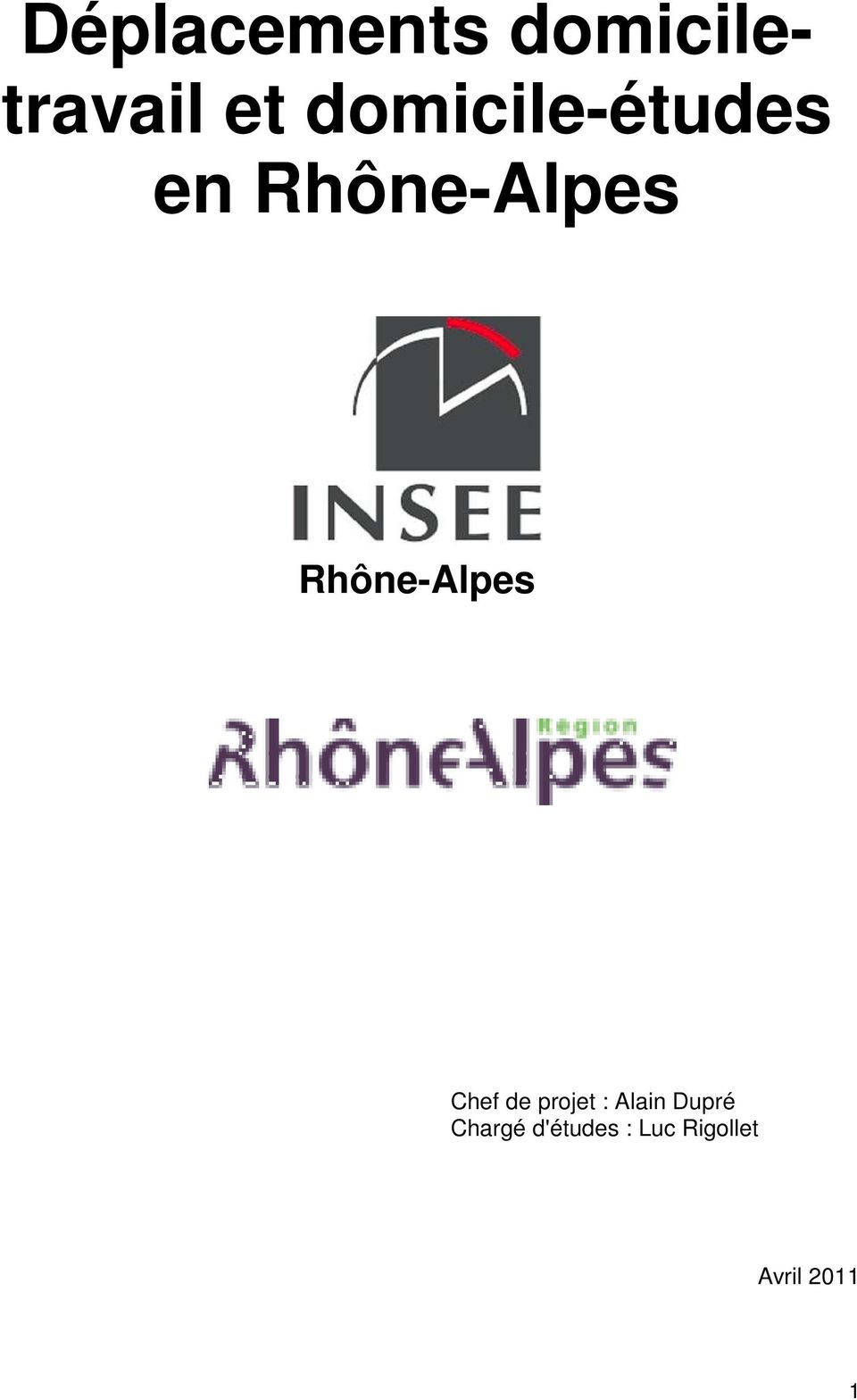 Rhône-Alpes Chef de projet : Alain