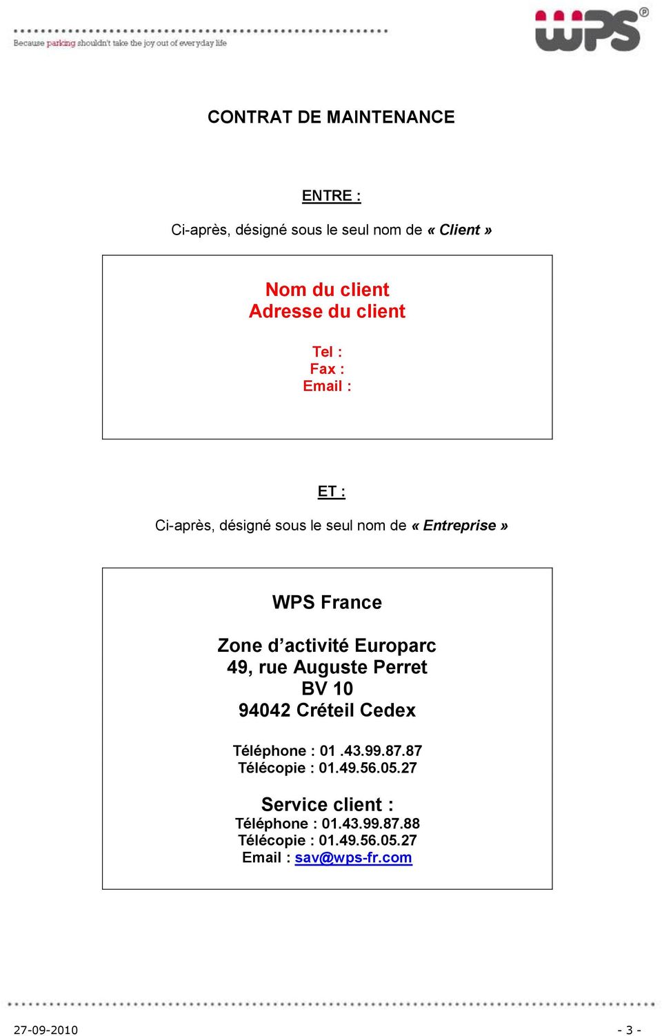 activité Europarc 49, rue Auguste Perret BV 10 94042 Créteil Cedex Téléphone : 01.43.99.87.87 Télécopie : 01.