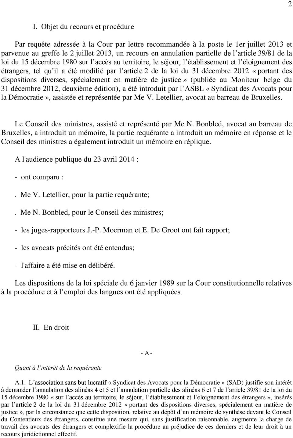 2012 «portant des dispositions diverses, spécialement en matière de justice» (publiée au Moniteur belge du 31 décembre 2012, deuxième édition), a été introduit par l ASBL «Syndicat des Avocats pour