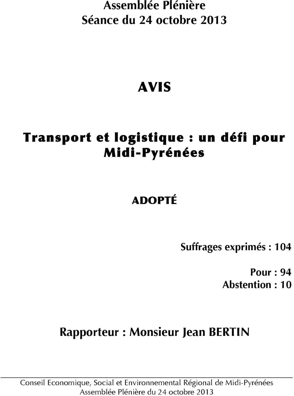 Midi-Pyrénées ADOPTÉ Suffrages exprimés : 104