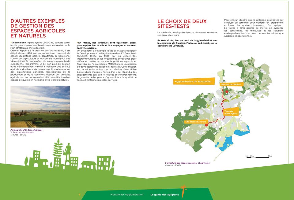 Créé en réponse à la pression de l urbanisation, il est dirigé depuis 1998 par un consortium composé du conseil du district local, la députation de Barcelone, l Union des agriculteurs et les conseils