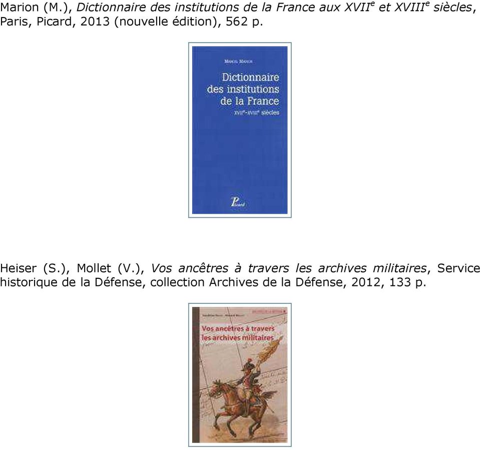 siècles, Paris, Picard, 2013 (nouvelle édition), 562 p. Heiser (S.